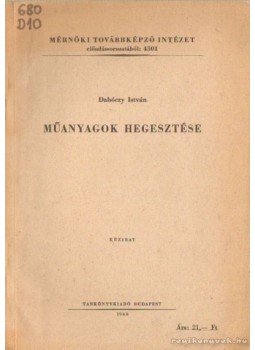 Dabóczy István - Műagyagok hegesztése Dabóczy István - Műagyagok hegesztése, Budapest 1966 antikvár könyv