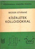 Becker Istvánné - Kísérletek a kolloidokkal