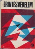 Kádár Aba,Taky Ferenc,Benkő Imre- Siklós Andor,Majoros András - Érintésvédelem