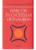 Győri Sándor,Szarvas Péter - Harcok és győzelem Vietnámban
