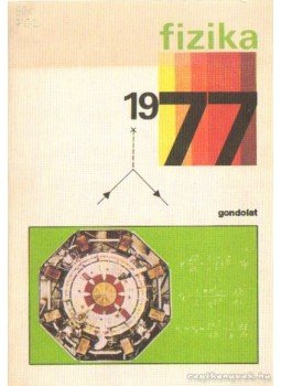 Abonyi Iván - Fizika 1977. Abonyi Iván - Fizika 1977., Budapest 1977 antikvár könyv