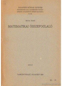 Merza József - Matematikai összefoglaló Merza József - Matematikai összefoglaló, Budapest 1968 antikvár könyv