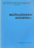 Egyed Gyula- Kozoris István - Mezőgazdasági erőgépek I.