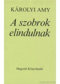 Károlyi Amy - A szobrok elindulnak
