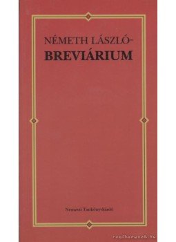 Németh László - Németh László-breviárium Németh László - Németh László-breviárium, Budapest 2001 antikvár könyv