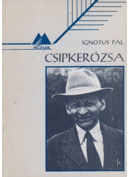 Ignotus Pál - Csipkerózsa Ignotus Pál - Csipkerózsa, Budapest 1989 antikvár könyv