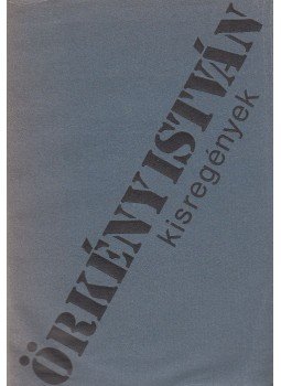 Örkény István - Kisregények Örkény István - Kisregények, Budapest 1981 antikvár könyv