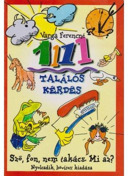 Varga Ferencné - 1111 találós kérdés Varga Ferencné - 1111 találós kérdés, Budapest 1998 antikvár könyv