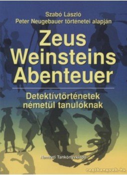 Szabó László - Zeus Weinsteins Abenteuer Szabó László - Zeus Weinsteins Abenteuer, Budapest 2003 antikvár könyv