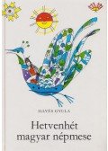 Illyés Gyula - Hetvenhét magyar népmese
