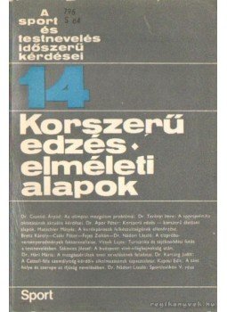 Nádori László dr. - Korszerű edzés - elméleti alapok Nádori László dr. - Korszerű edzés - elméleti alapok, Budapest 1976 antikvár könyv