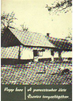 Papp Imre - A parasztember élete Szentes tanyavilágában Papp Imre - A parasztember élete Szentes tanyavilágában, Szentes 1982 antikvár könyv