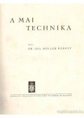 Dr. Ing Möller Károly - A mai technika