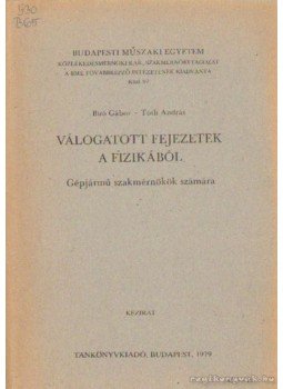 Bíró Gábor- Tóth András - Válogatott fejezetek a fizikából Bíró Gábor- Tóth András - Válogatott fejezetek a fizikából, Budapest 1979 antikvár könyv