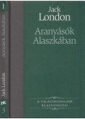 Jack London - Aranyásók Alaszkában