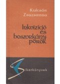 Kulcsár Zsuzsanna - Inkvizíció és boszorkánypörök