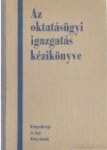 Dr. Horváth Márton (főszerk.) - Az oktatásügyi igazgatás kézikönyve