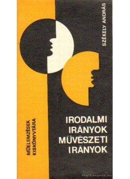 Székely András - Irodalmi irányok - Művészeti irányok Székely András - Irodalmi irányok - Művészeti irányok, Budapest 1977 antikvár könyv