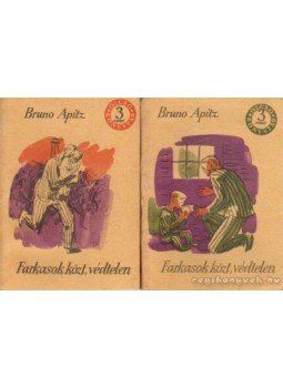 Apitz, Bruno - Farkasok közt, védtelen I-II. kötet Apitz, Bruno - Farkasok közt, védtelen I-II. kötet, Budapest 1963 antikvár könyv