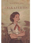 Nagy Zsuzsa - Csakazértis!
