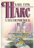 Karel Capek - Harc a szalamandrákkal