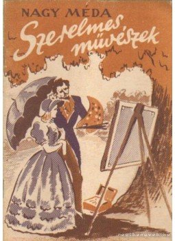 Nagy Méda - Szerelmes művészek Nagy Méda - Szerelmes művészek, Budapest 1944 antikvár könyv