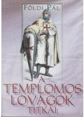 Földi Pál - A templomos lovagok titkai