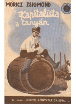Móricz Zsigmond - Kapitalista a tanyán Móricz Zsigmond - Kapitalista a tanyán, Budapest 0 antikvár könyv