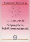 Dr. Oláh Andor - Szépségdiéta, belső kozmetikumok