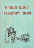 Horváth Ferenc - Géplakatos szakrjz és rajzolvasáso példatár
