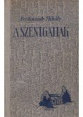 Ferdinandy Mihály - A szentgáliak I-II. kötet egyben