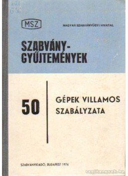 Győri János - Gépek villamos szabályzata Győri János - Gépek villamos szabályzata, Budapest 1976 antikvár könyv