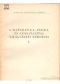 Müller Antal - A matematika-, fizika- és kémiatanítás világnézeti kérdései I-II. kötet