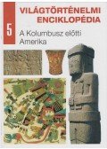 Nagy Mézes Rita (szerk.) - A Kolumbusz előtti Amerika