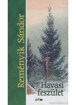 Reményik Sándor - Havasi feszület Reményik Sándor - Havasi feszület, Szeged 2006 antikvár könyv