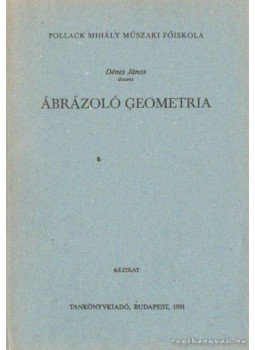Dénes János - Ábrázoló geometria Dénes János - Ábrázoló geometria, Budapest 1991 antikvár könyv
