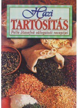 Pelle Józsefné - Házi tartósítás Pelle Józsefné - Házi tartósítás, Kisújszállás 0 antikvár könyv