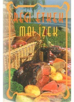 Verhóczki István - Régi ételek mai ízek Verhóczki István - Régi ételek mai ízek, Budapest 2001 antikvár könyv
