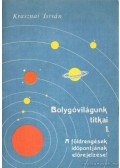 Krasznai István - Bolygóvilágunk titkai 1.