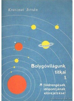 Krasznai István - Bolygóvilágunk titkai 1. Krasznai István - Bolygóvilágunk titkai 1., 0 antikvár könyv