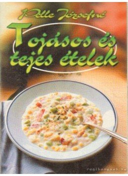 Pelle Józsefné - Tojásos és tejes ételek Pelle Józsefné - Tojásos és tejes ételek, Budapest 2000 antikvár könyv