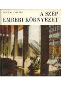 Pogány Frigyes - A szép emberi környezet