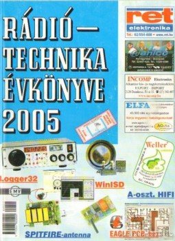 Békei Ferenc - Rádiótechnika évkönyve 2005. Békei Ferenc - Rádiótechnika évkönyve 2005., Budapest 2005 antikvár könyv