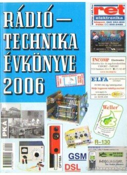 Békei Ferenc - Rádiótechnika évkönyve 2006. Békei Ferenc - Rádiótechnika évkönyve 2006., Budapest 2006 antikvár könyv