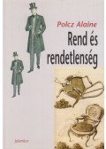 Polcz Alaine - Rend és rendetlenség