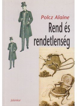 Polcz Alaine - Rend és rendetlenség Polcz Alaine - Rend és rendetlenség, Pécs 2007 antikvár könyv