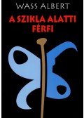 Wass Albert - A szikla alatti férfi
