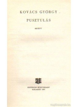 Kovács György - Pusztulás Kovács György - Pusztulás, Bukarest 1971 antikvár könyv