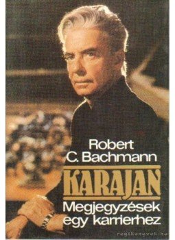 Bachmann, Robert C. - Karajan, Budapest 1990 antikvár könyv