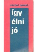 Michel Quoist - Így élni jó